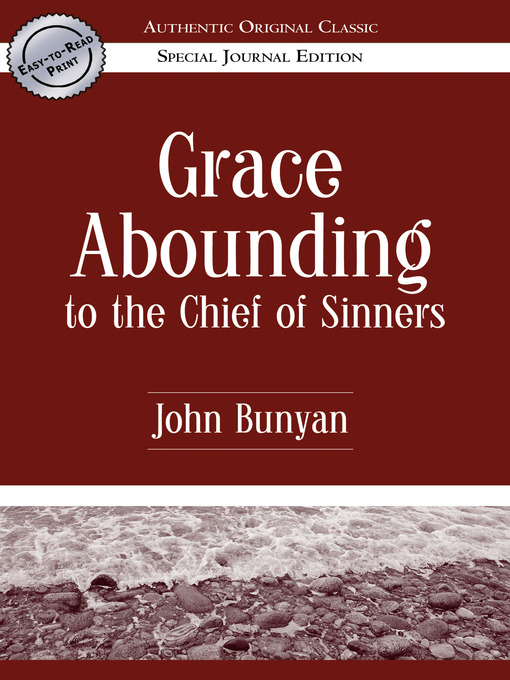 Title details for Grace Abounding to the Chief of Sinners (Authentic Original Classic) by John Bunyan - Available